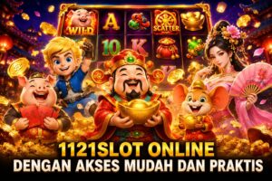 1121SLOT Online dengan Akses Mudah dan Praktis